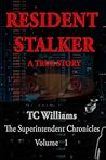 Resident Stalker: The Superintendent Chronicles