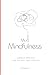 Micro-Mindfulness: 5-Minute Practices for the Busy and Stressed