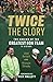 Twice the Glory: The Making of the Greatest Bok Team in History