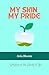 My Skin My Pride : Bringing...