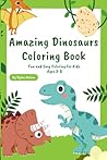 Amazing Dinosaurs Coloring Book: Fun and Easy Coloring for Kids Ages 3-8 (German Edition)