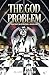 The God Problem (Ancient Bl...