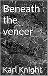 Beneath the veneer