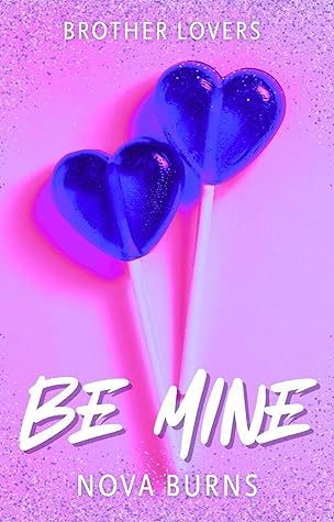 Be Mine (Brother Lovers #2)