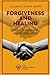 Forgiveness and Healing: A ...