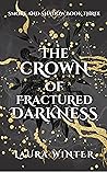 The Crown of Fractured Darkness (Smoke and Shadow, #3)