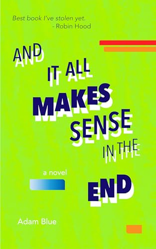 And It All Makes Sense in the End (Kindle Edition)
