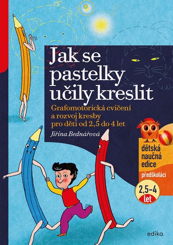 Jak se pastelky učily kreslit: Grafomotorická cvičení a rozvoj kresby pro děti od 2,5 do 4 let (Paperback)
