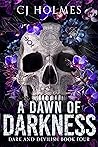 A Dawn of Darkness (Dark and Devilish, #4)