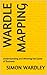 Wardley Mapping by Simon Wardley