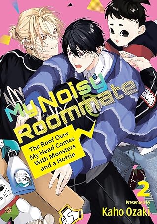 My Noisy Roommate: The Roof Over My Head Comes With Monsters and a Hottie, Vol.  2