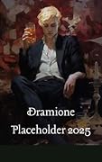 Dramione Placeholder 2025 