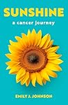 SUNSHINE: a cancer journey