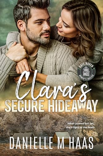 Clara's Secure Hideaway (Safe Haven Women's Shelter #6)