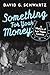 Something for Your Money: A...
