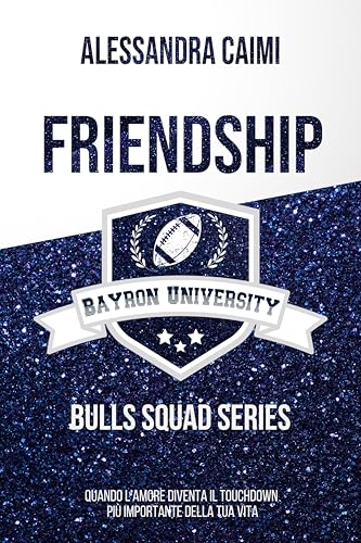 FRIENDSHIP: BBS VOLUME 1 (BAYRON BULLS SQUAD) (Italian Edition)