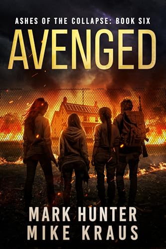 Avenged: Ashes of the Collapse Book 6: (A Post-Apocalyptic Survival Thriller)