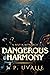 Dangerous Harmony by J.P. Uvalle