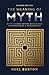 The Meaning of Myth: With 12 Greek Myths Retold and Interpreted by a Psychiatrist