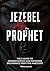 Jezebel & the Prophet by Tiffany Buckner