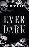 Ever Dark