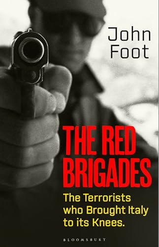 The Red Brigades: The Terrorists who Brought Italy to its Knees (Hardcover)