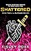 Shattered (The Glitched Series, #2)
