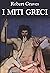 I miti greci by Robert Graves