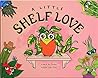 A Little Shelf Love by Mara Altman
