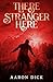 There Is A Stranger Here