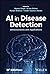 AI in Disease Detection: Advancements and Applications