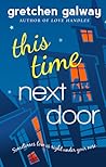 This Time Next Door by Gretchen Galway