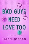 Bad Guys Need Lov...