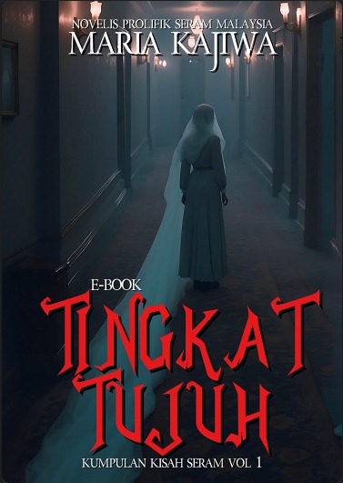 Tingkat Tujuh (Kumpulan Kisah Seram Vol 1)