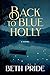 Back to Blue Holly: A Novel