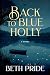 Back to Blue Holly: A Novel