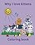 Why I Love Kittens: Cute an...