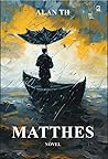 Matthes by Alan TH Matthes by Alan TH