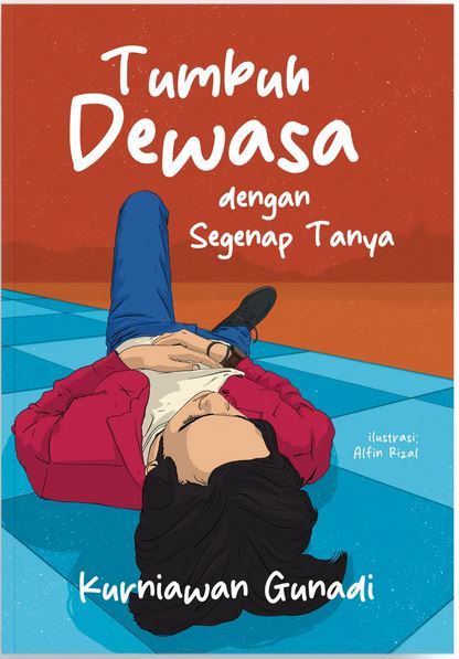 Tumbuh Dewasa dengan Segenap Tanya