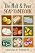 The Melt and Pour Soap Handbook by Declan James
