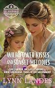 Wildflower Kisses and Sunset Melodies