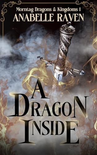 A Dragon Inside: Morntag Dragons & Kingdoms Book 1 (Kindle Edition)