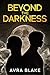 Beyond the Darkness