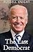 The Last Democrat: Joe Biden's Journey from Working Class to World Leader