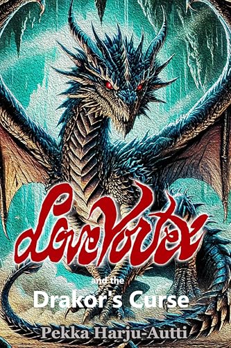LoveVortex and the Drakor's Curse (Kindle Edition)