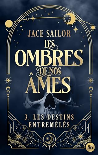 Les Destins entremêlés (Les ombres de nos âmes, #3)