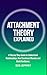 Attachment Theory Explained...