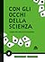 Con gli occhi della scienza by Vichi De Marchi