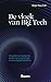 De vloek van Big Tech. De juridisch-technologische wortels va... by Reijer Passchier