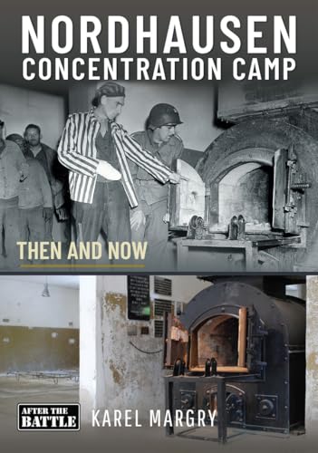 Nordhausen Concentration Camp: Then and Now (Then & Now)
